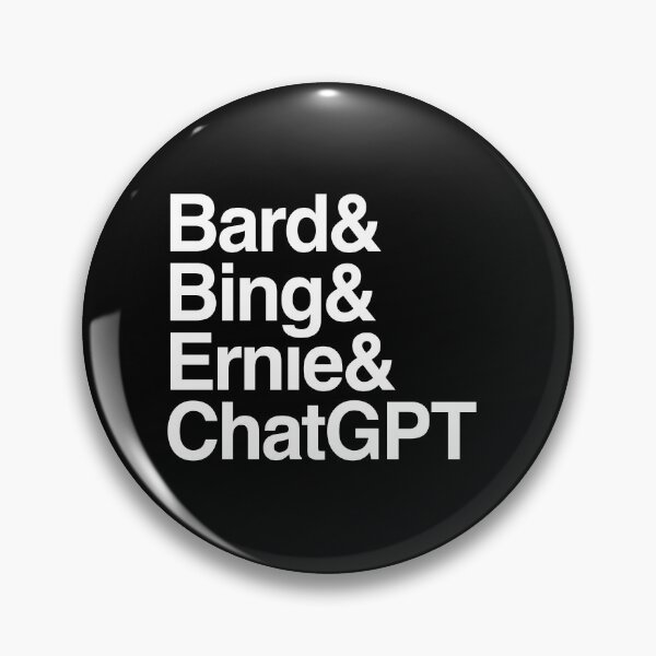 Item preview, BARD & BING & ERNIE & CHATGPT designed and sold by w1ckerman.
