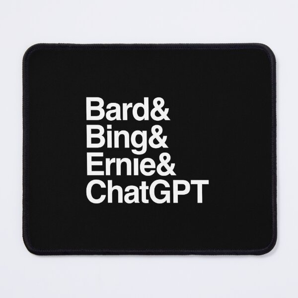 Item preview, BARD & BING & ERNIE & CHATGPT designed and sold by w1ckerman.