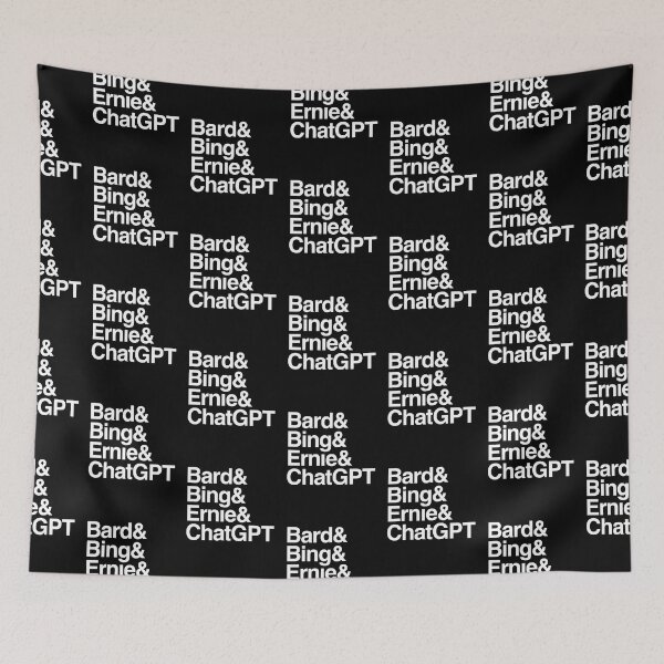 Item preview, BARD & BING & ERNIE & CHATGPT designed and sold by w1ckerman.