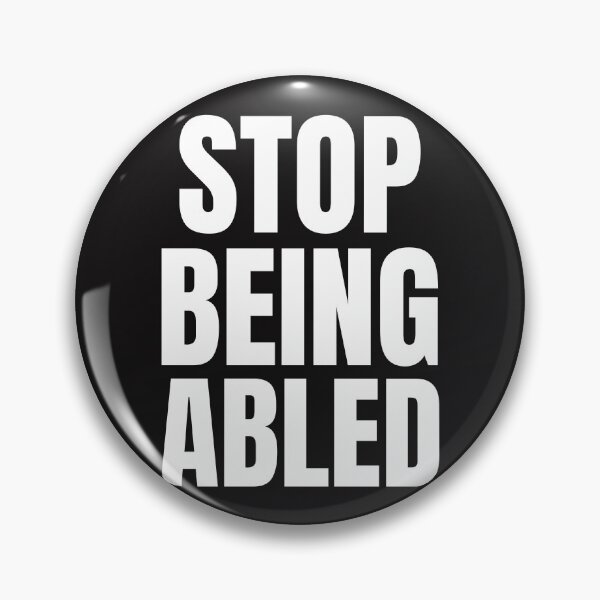 Item preview, Stop Being Abled designed and sold by Disabledland.
