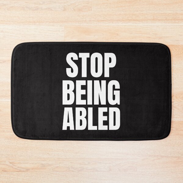 Item preview, Stop Being Abled designed and sold by Disabledland.
