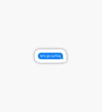 let’s go surfing text Sticker