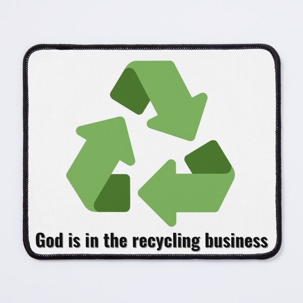Item preview, God is in the recycling business V3 Black Lettering designed and sold by Family Journey with God.