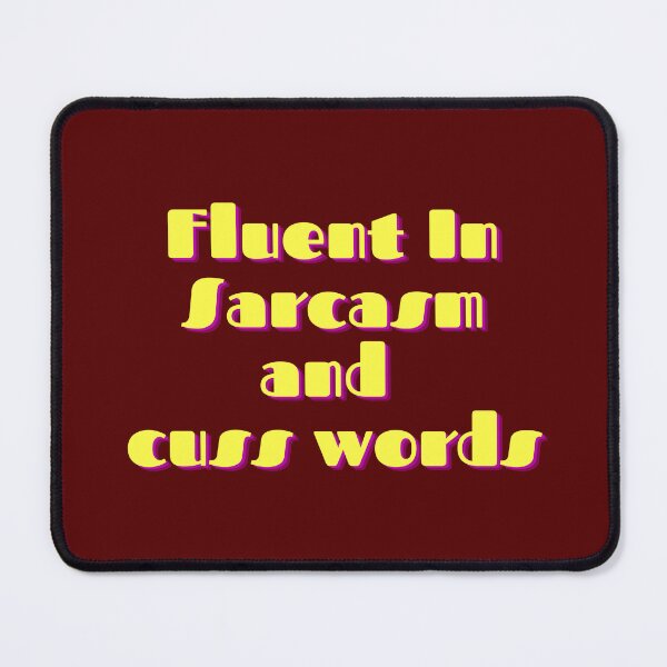 Item preview, funny sarcasm saying Fluent In Sarcasm And Cuss Words Essential T-Shirt designed and sold by StoreSB.