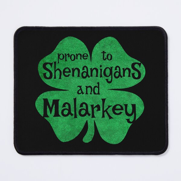 Item preview, Prone To Shenanigans and Malarkey St Patricks Day Funny  designed and sold by alenaz.