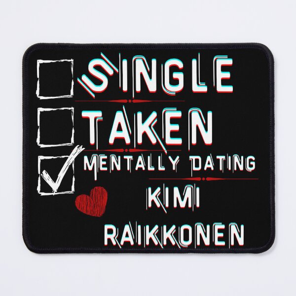 Item preview, Mentally Dating Kimi Raikkonen designed and sold by ColorprintsGO.