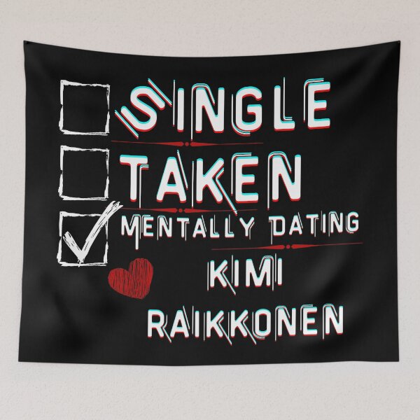 Item preview, Mentally Dating Kimi Raikkonen designed and sold by ColorprintsGO.