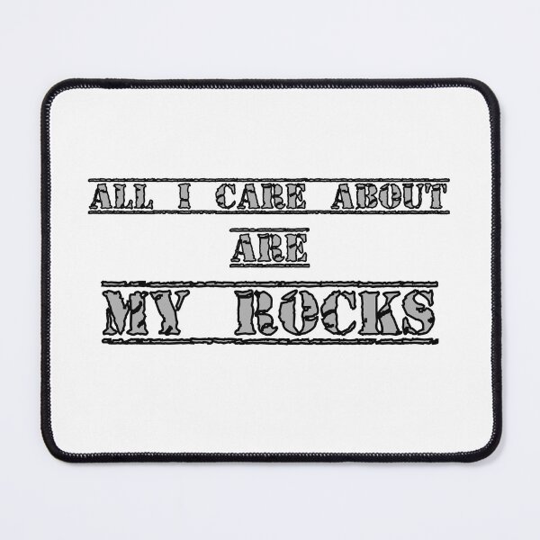Item preview, All I Care About Are My Rocks - quotes designed and sold by PeaceSpread.