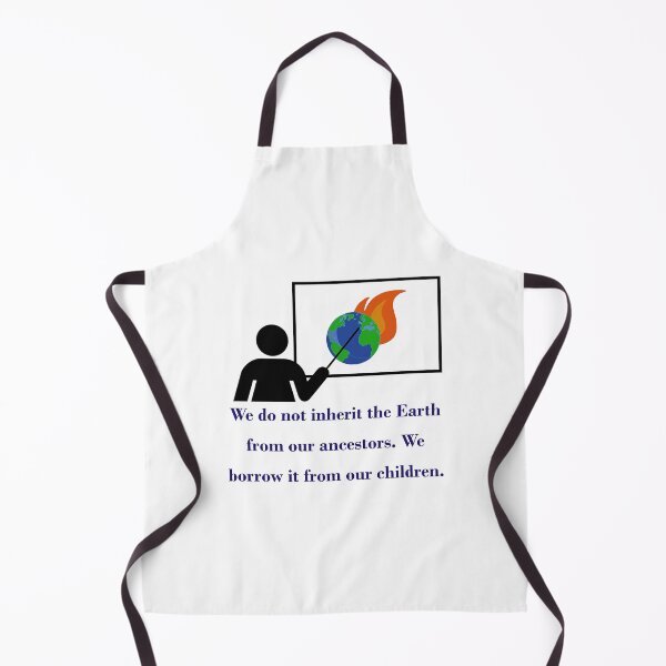 Item preview, We Do Not Inherit The Earth - Climate Change Quote  designed and sold by CrankyOldDude.
