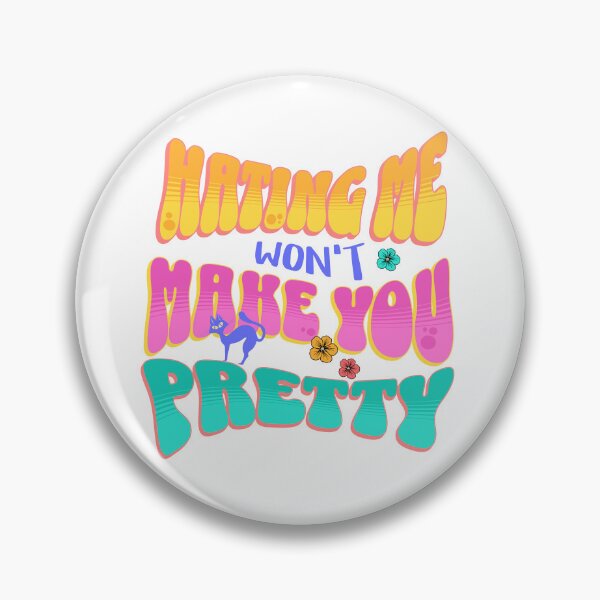 Item preview, Hating Me Wont Make You Pretty designed and sold by AHthatIsNice.