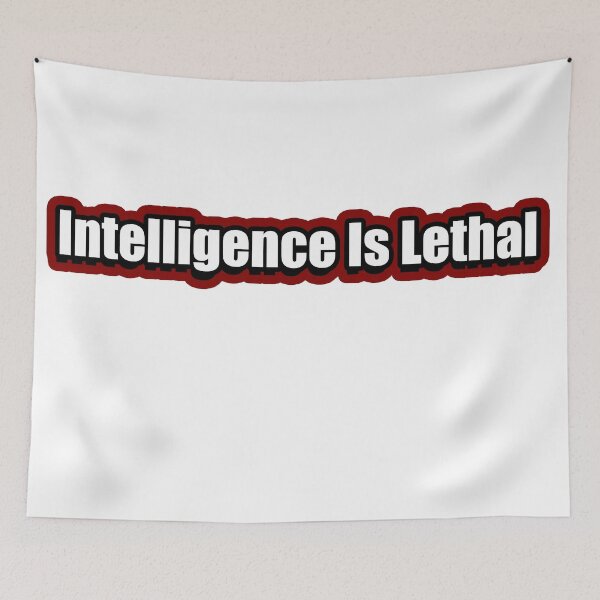 Item preview, Intelligence is lethal designed and sold by flydye.