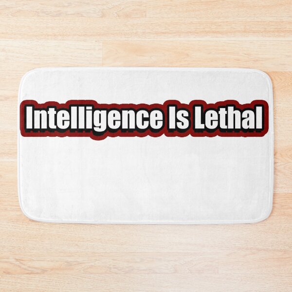 Item preview, Intelligence is lethal designed and sold by flydye.