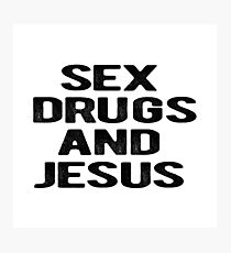 sex drugs Photographic Print