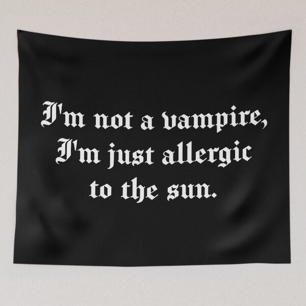 Item preview, I'm not a vampire, I'm just allergic to the sun. Sarcastic quote designed and sold by SweetLog.