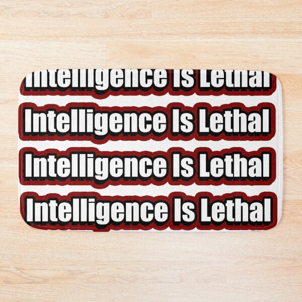 Item preview, Intelligence is lethal designed and sold by flydye.