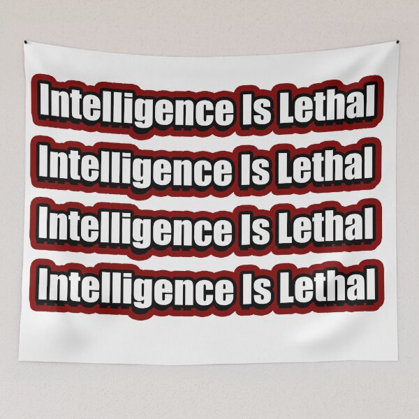 Item preview, Intelligence is lethal designed and sold by flydye.
