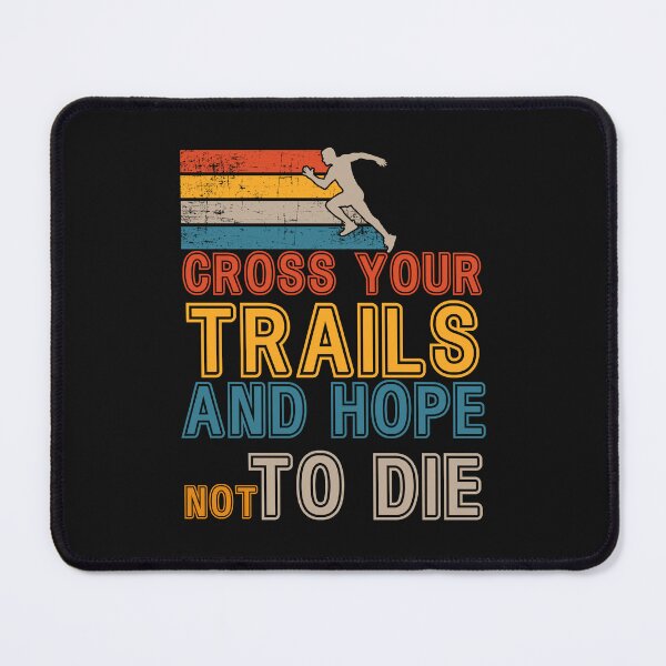 Item preview, Cross your trails Motivational Trail Running quote extreme skyrunner designed and sold by HomeCoquette.
