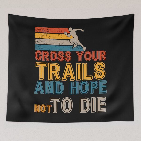 Item preview, Cross your trails Motivational Trail Running quote extreme skyrunner designed and sold by HomeCoquette.