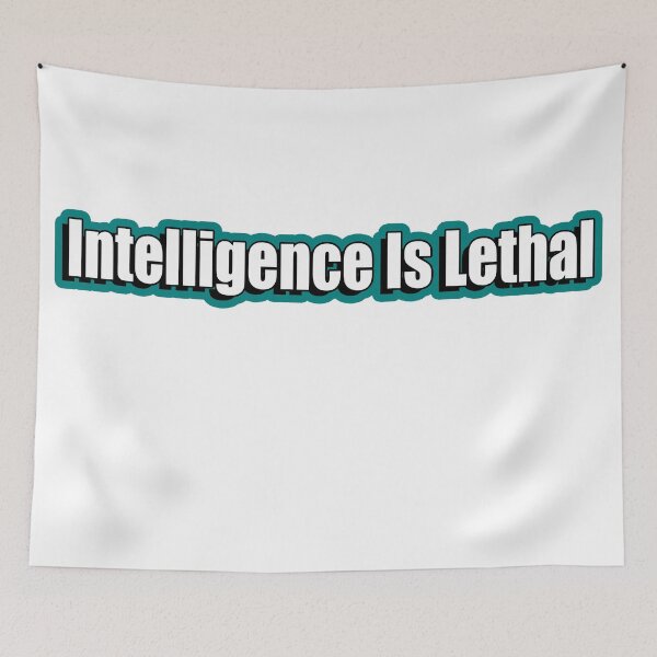 Item preview, Intelligence is lethal designed and sold by flydye.
