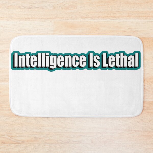 Item preview, Intelligence is lethal designed and sold by flydye.