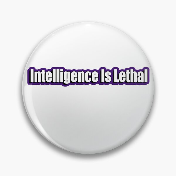 Item preview, Intelligence is lethal designed and sold by flydye.
