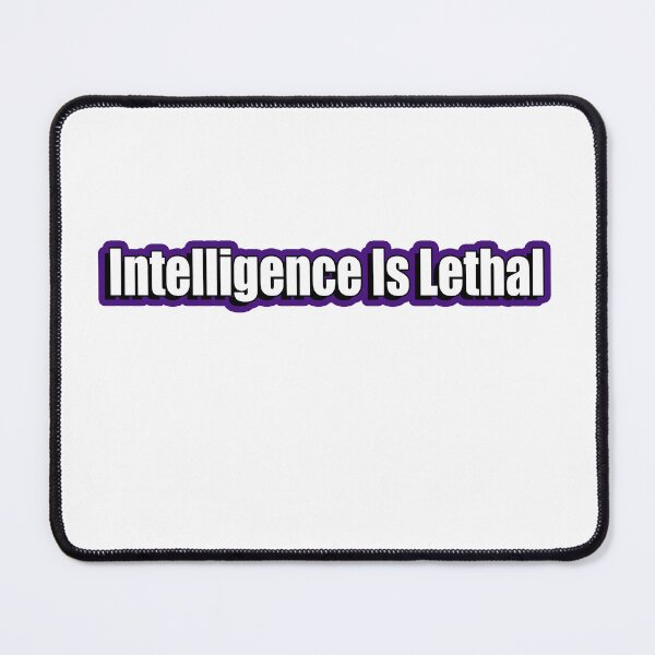 Item preview, Intelligence is lethal designed and sold by flydye.
