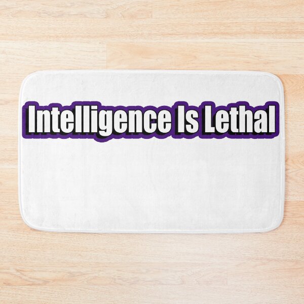 Item preview, Intelligence is lethal designed and sold by flydye.