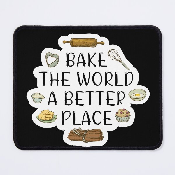 Item preview, Bake the world a better place designed and sold by Catsloversdotme.