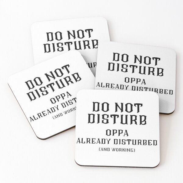 Item preview, DO NOT DISTURB - Oppa Already Disturbed And Working - Black Text designed and sold by TheKnightWriter.