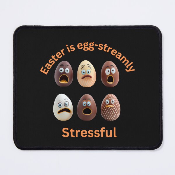 Item preview, Funny Easter Graphic: Easter is egg-streamly stressful: Easter eggs about to be eaten designed and sold by MTJ-Mushrooms.