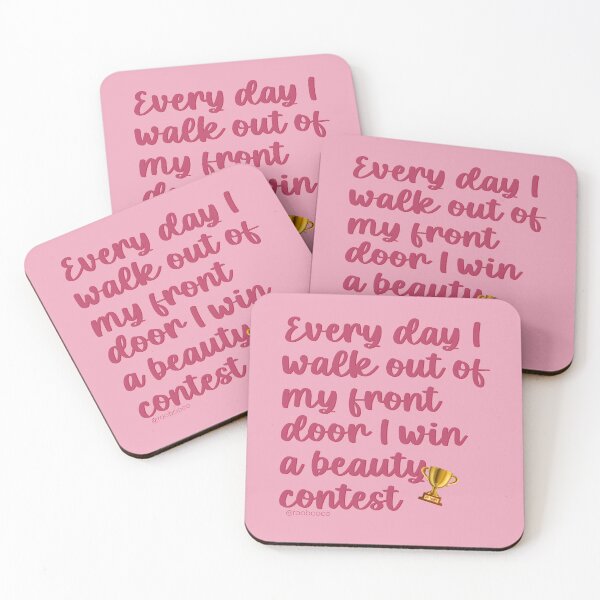 Item preview, Every Day I Walk Out Of My Front Door I Win A Beauty Contest designed and sold by RooBooCo.