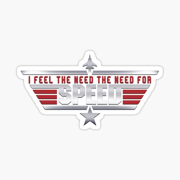 I Feel the Need.. The Need for Speed - Movies - Sticker