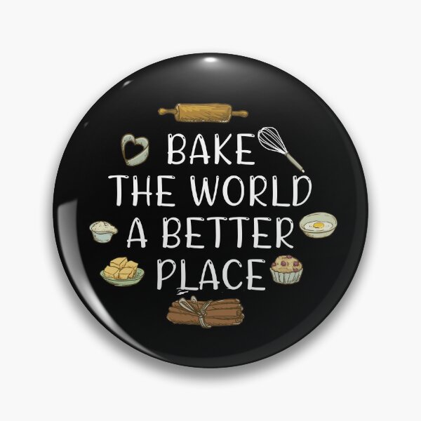 Item preview, Bake the world a better place designed and sold by Catsloversdotme.
