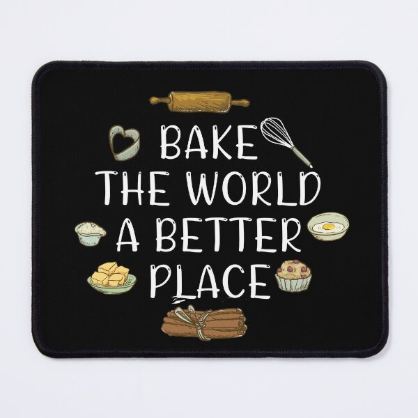 Item preview, Bake the world a better place designed and sold by Catsloversdotme.
