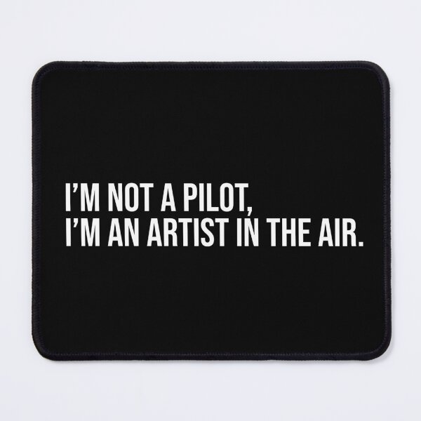 Item preview, I'm not a pilot, I'm an artist in the air. designed and sold by mikeldabbah.