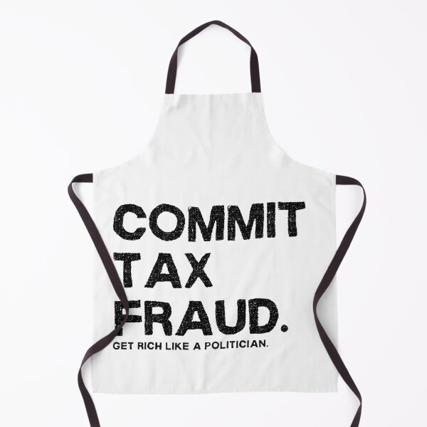 Item preview, Commit Tax Fraud Get Rich Like a Politician - Light Background designed and sold by NateFellhauer.