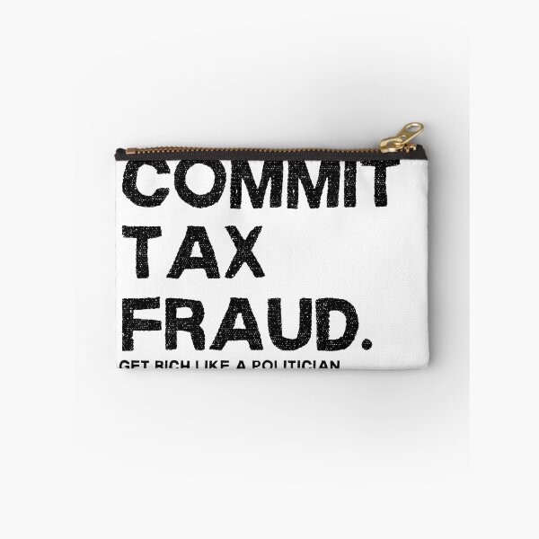 Item preview, Commit Tax Fraud Get Rich Like a Politician - Light Background designed and sold by NateFellhauer.