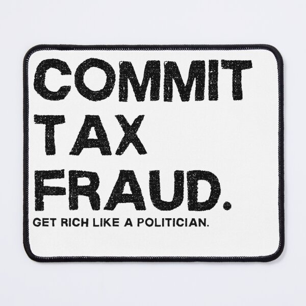 Item preview, Commit Tax Fraud Get Rich Like a Politician - Light Background designed and sold by NateFellhauer.