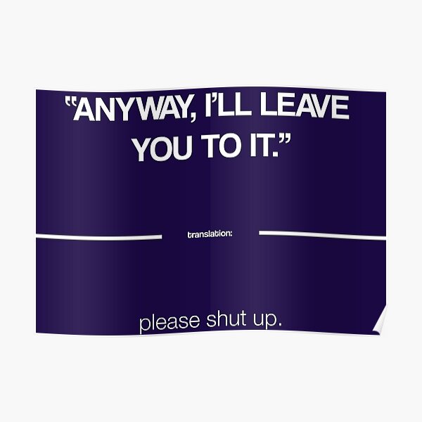 I'll Leave You To It - The Politeness Dictionary Poster