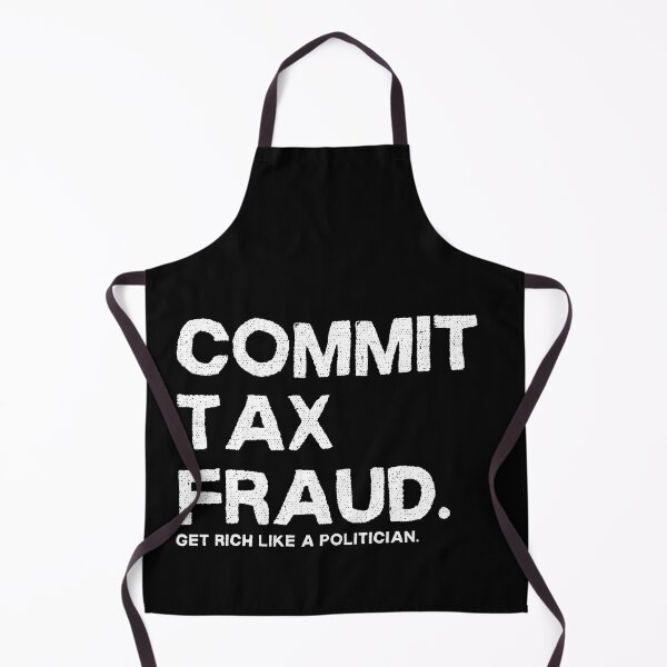 Item preview, Commit Tax Fraud Get Rich Like a Politician - Dark Background designed and sold by NateFellhauer.