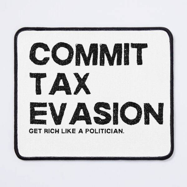 Item preview, Commit Tax Evasion Get Rich Like a Politician - Light Background designed and sold by NateFellhauer.