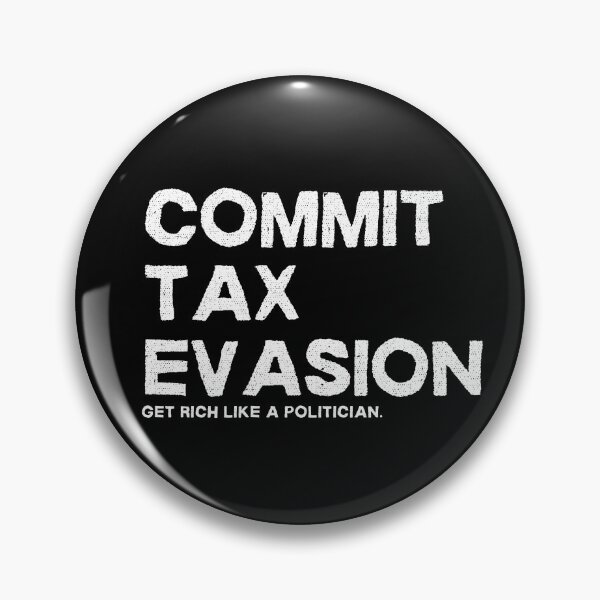 Item preview, Commit Tax Evasion Get Rich Like a Politician - Dark Background designed and sold by NateFellhauer.