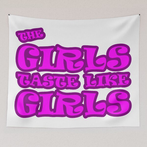 Item preview, The girls taste like girls designed and sold by LexAlfa.