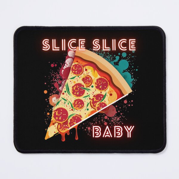 Item preview, "Slice Slice Baby" Pizza Pun T-Shirt Design designed and sold by flowinglobe.