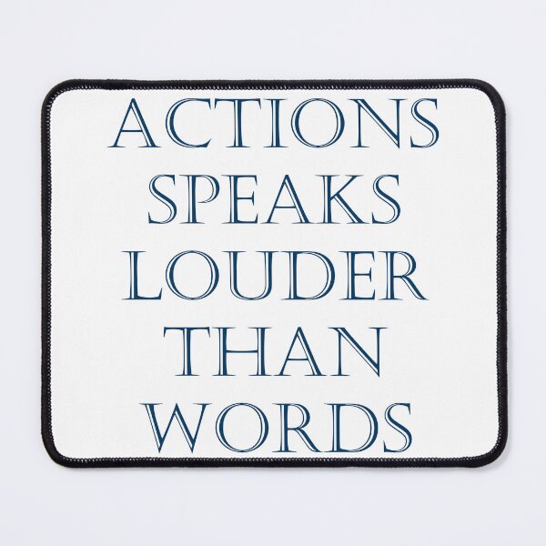 Item preview, Actions Speaks Louder Than Words designed and sold by PotamoiCraft.