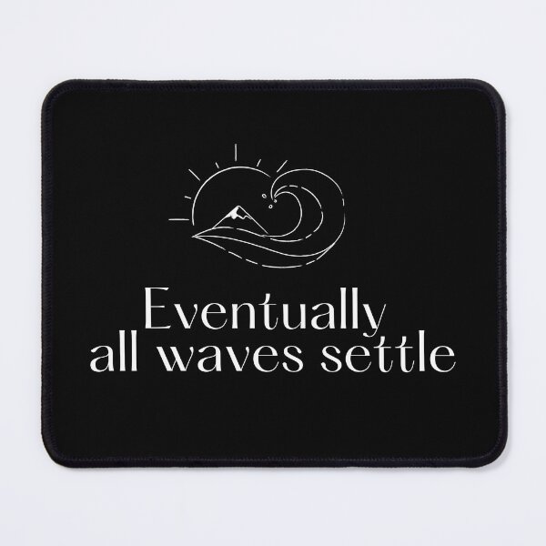 Item preview, Eventually all waves settle designed and sold by HalcyonFairy.