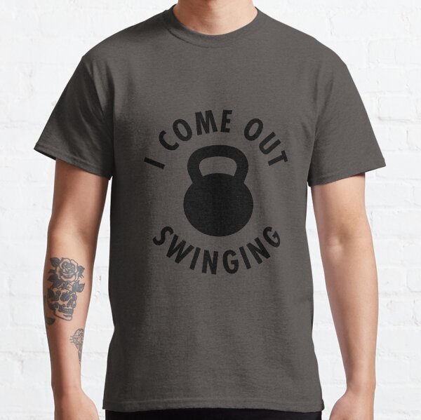 Item preview, I Come Out Swinging - Kettlebells designed and sold by TeeMonsters.