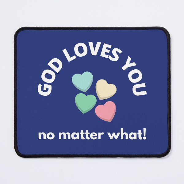 Item preview, God loves you no matter what! designed and sold by MGonline.