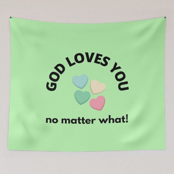 Item preview, God loves you no matter what! designed and sold by MGonline.