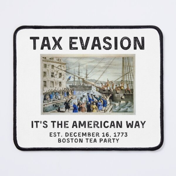 Item preview, Commit Tax Evasion - Commit Tax Fraud - Boston Tea Party - Light Background designed and sold by NateFellhauer.